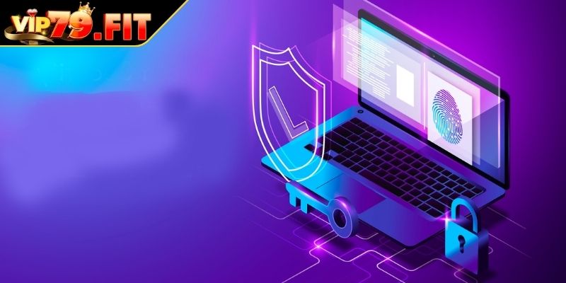 Cam kết bảo vệ thông tin theo chính sách bảo mật VIP79
