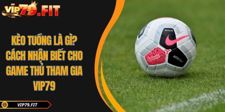 kèo tuồng là gì