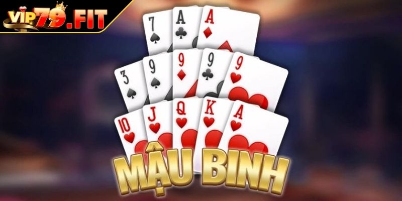 Giới thiệu game Mậu Binh VIP79
