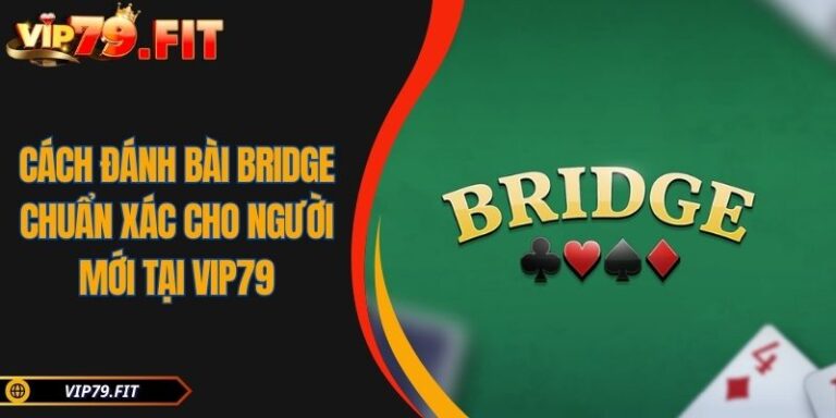 Cách đánh bài Bridge